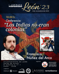 Cartel promocional de la conferencia "Las Indias no eran colinias" impartida por Francisco Núñez del Arco. El evento se celebra en León, España, y el cartel incluye detalles logísticos y de contacto.