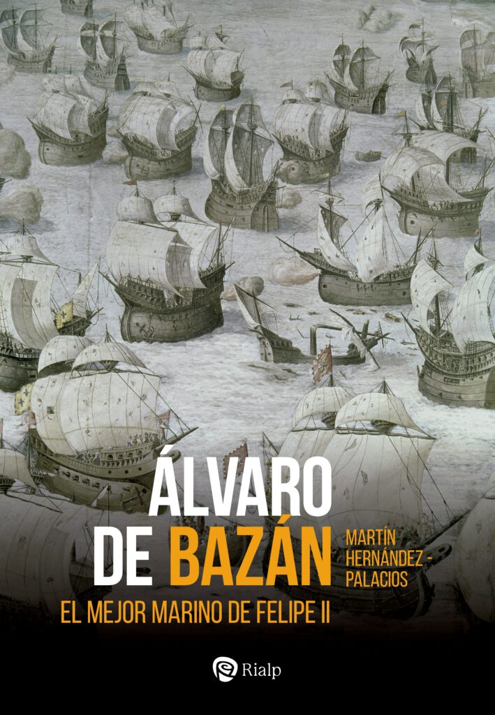 Álvaro de Bazán. El mejor marino de Felipe II - A.C. Héroes de Cavite